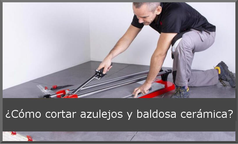 ¿Cómo Cortar Azulejos y Baldosa Cerámica?